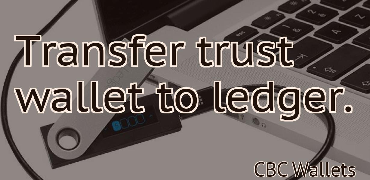 Transfer trust wallet to ledger.