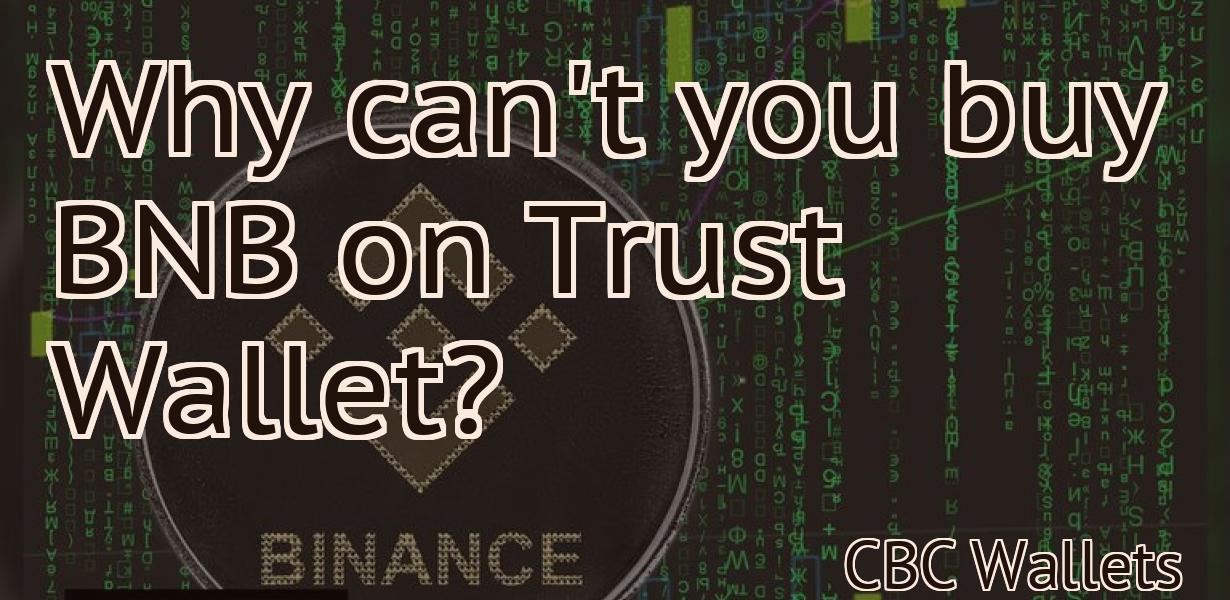 Why can't you buy BNB on Trust Wallet?