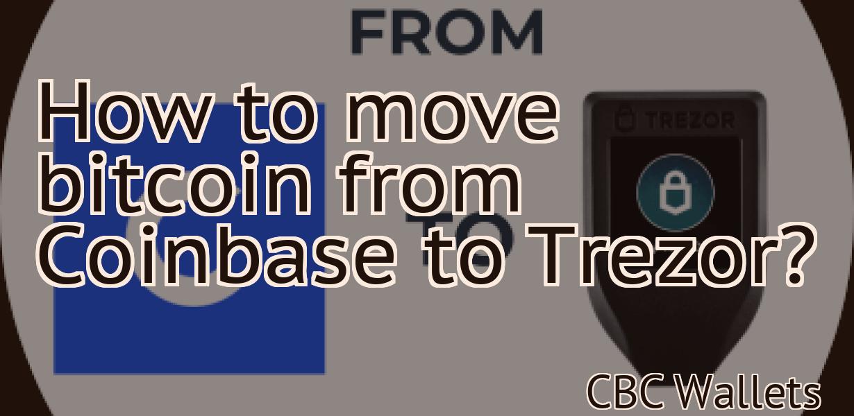 How to move bitcoin from Coinbase to Trezor?