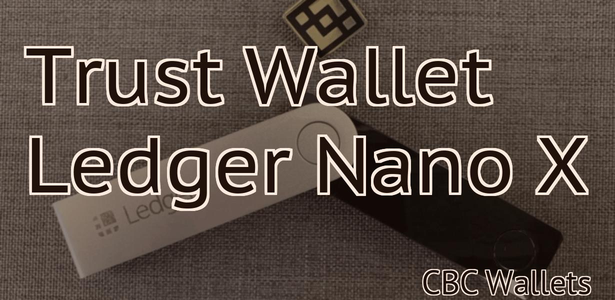 Trust Wallet Ledger Nano X