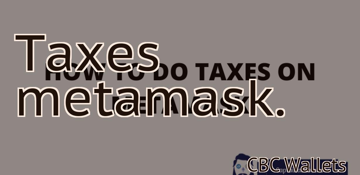 Taxes metamask.