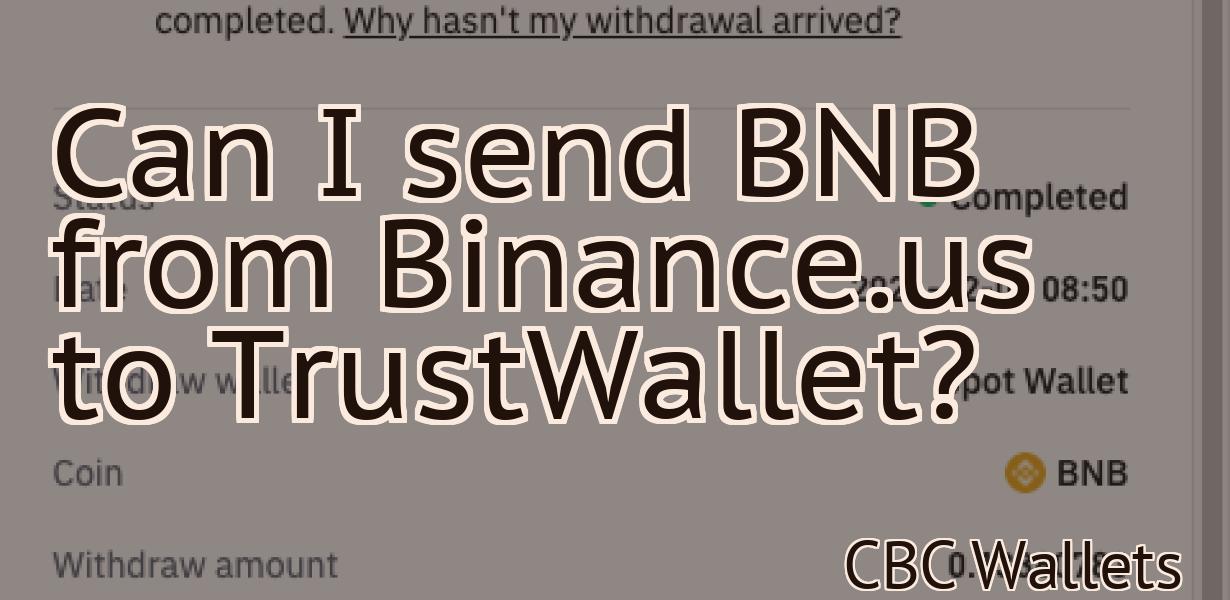 Can I send BNB from Binance.us to TrustWallet?
