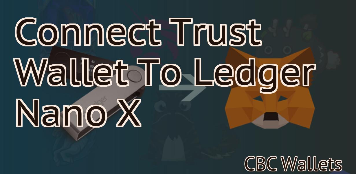 Connect Trust Wallet To Ledger Nano X