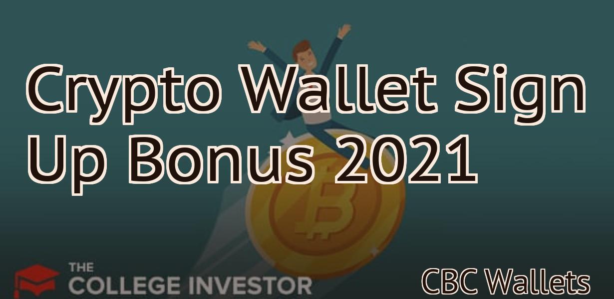 Crypto Wallet Sign Up Bonus 2021