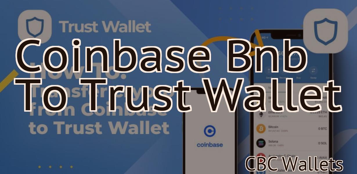 Coinbase Bnb To Trust Wallet