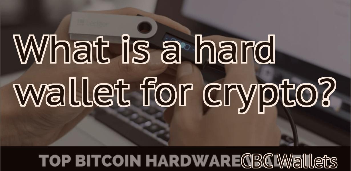 What is a hard wallet for crypto?