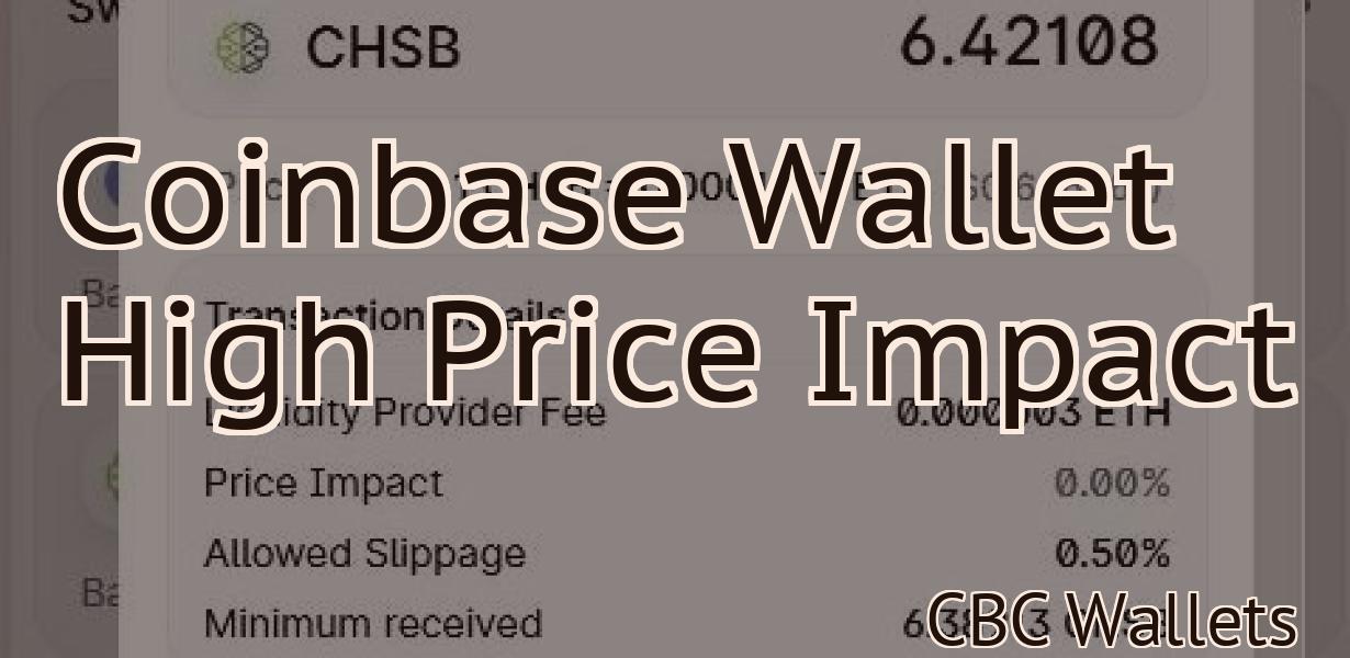 Coinbase Wallet High Price Impact