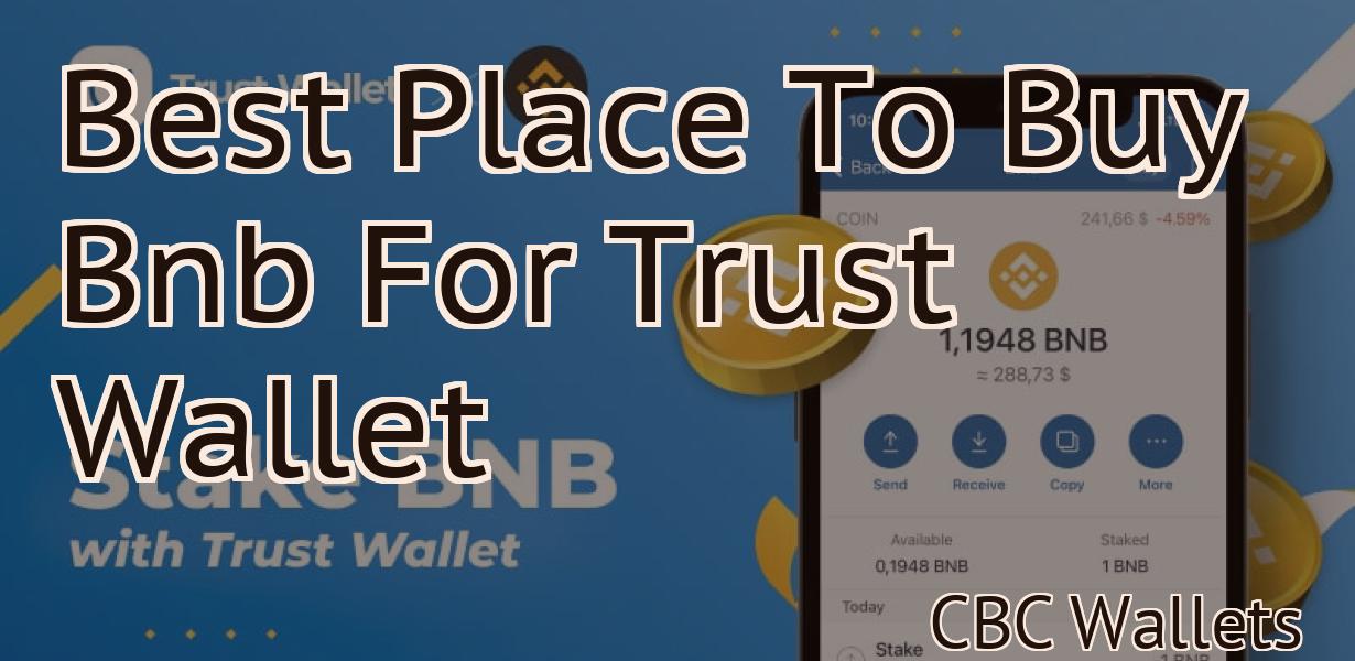 Best Place To Buy Bnb For Trust Wallet