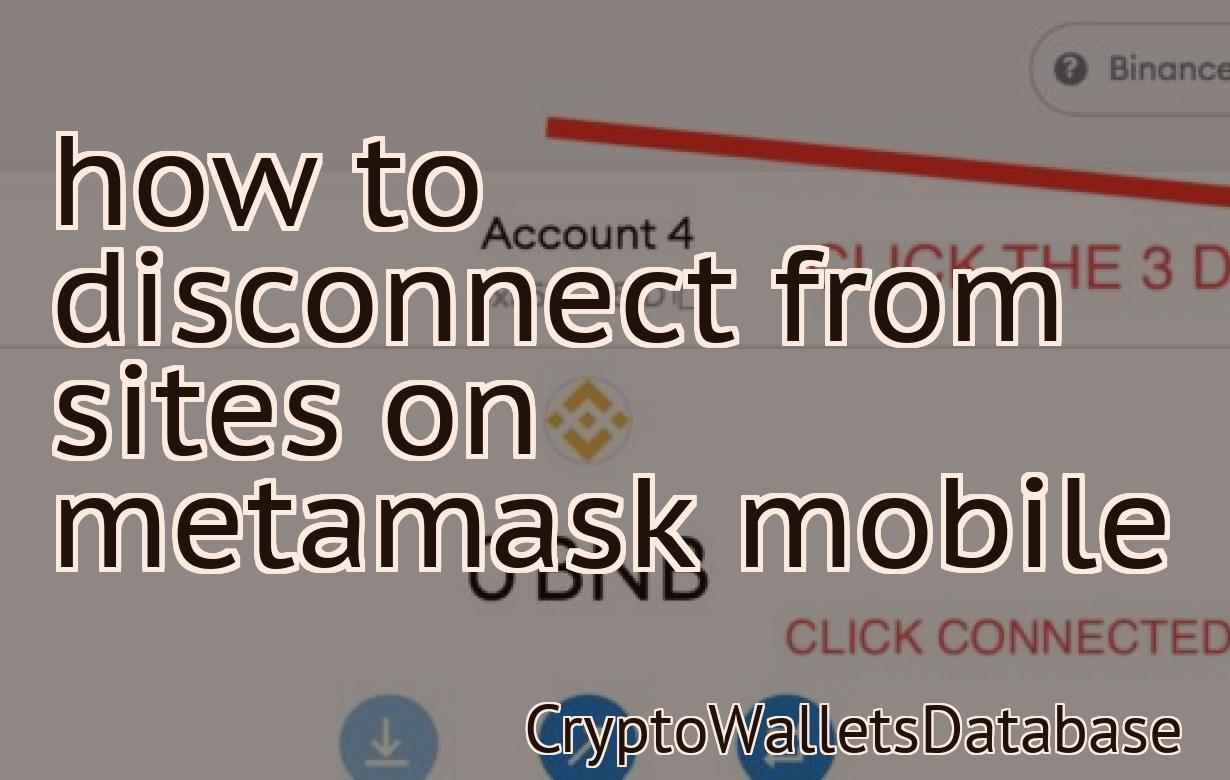 how to disconnect from sites on metamask mobile
