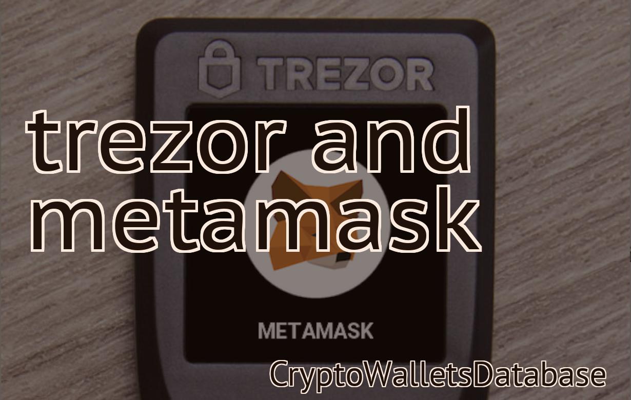 trezor and metamask