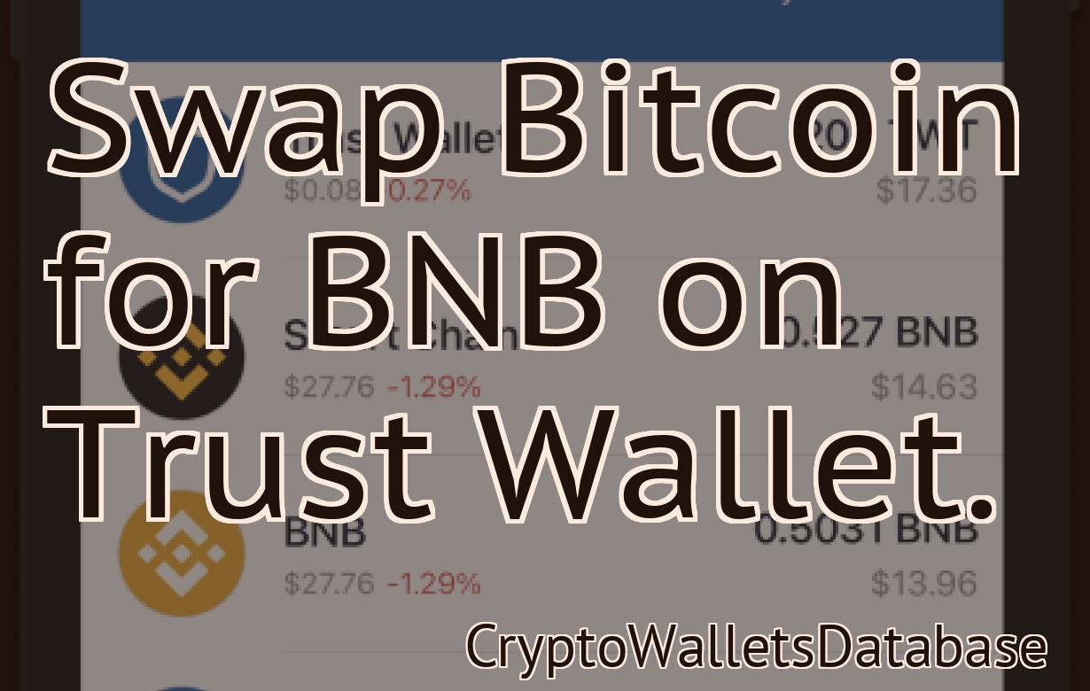 Swap Bitcoin for BNB on Trust Wallet.