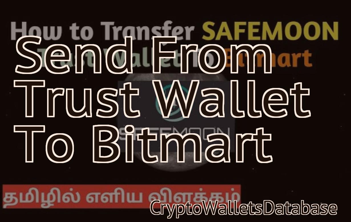 Send From Trust Wallet To Bitmart
