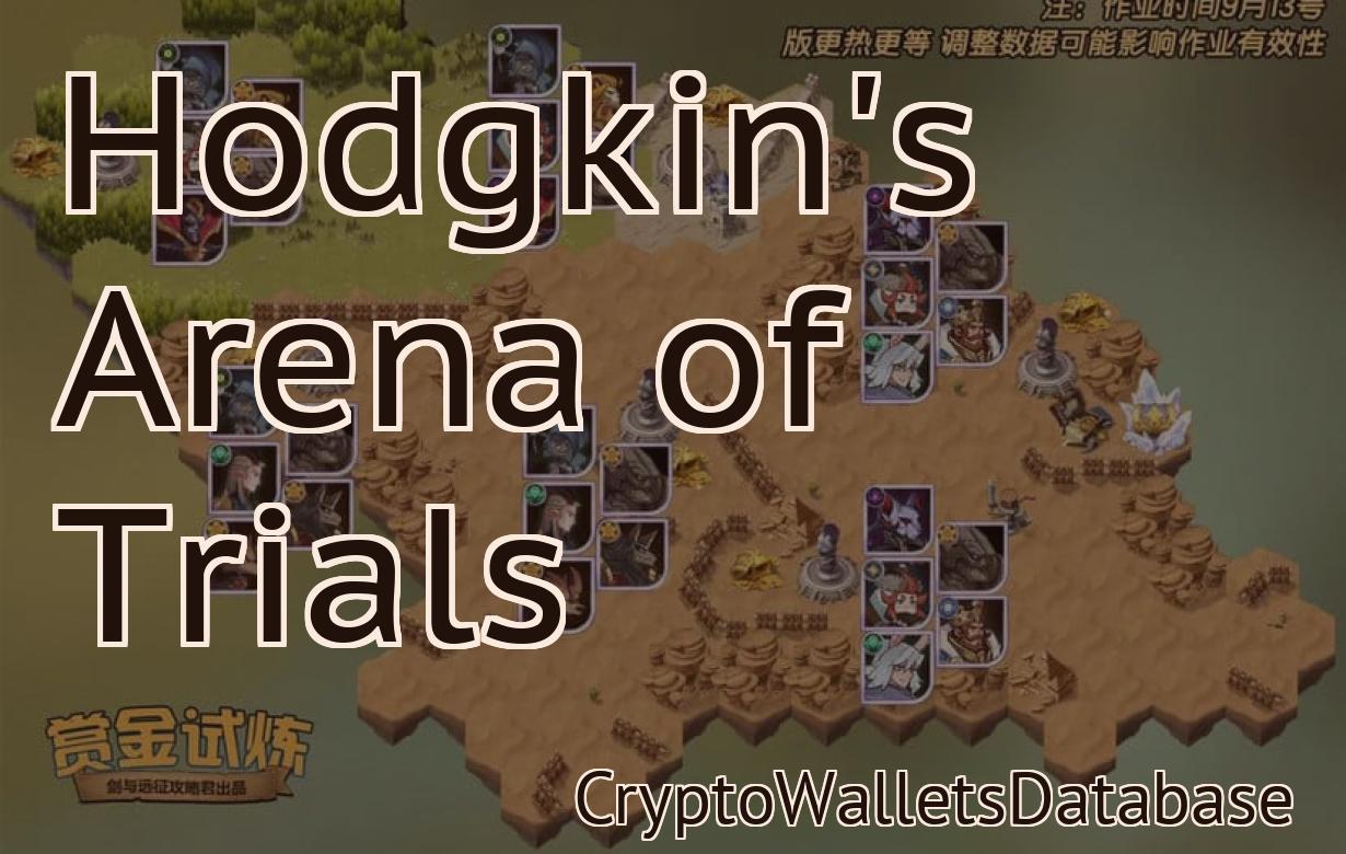 Hodgkin's Arena of Trials