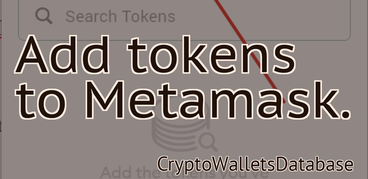 Add tokens to Metamask.