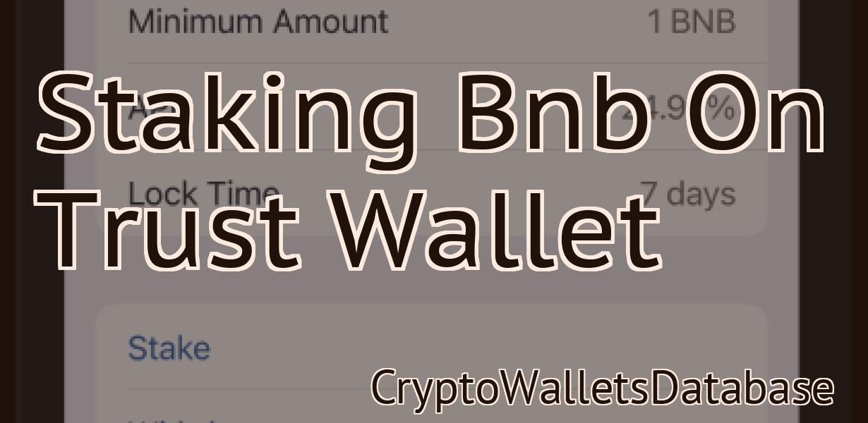 Staking Bnb On Trust Wallet