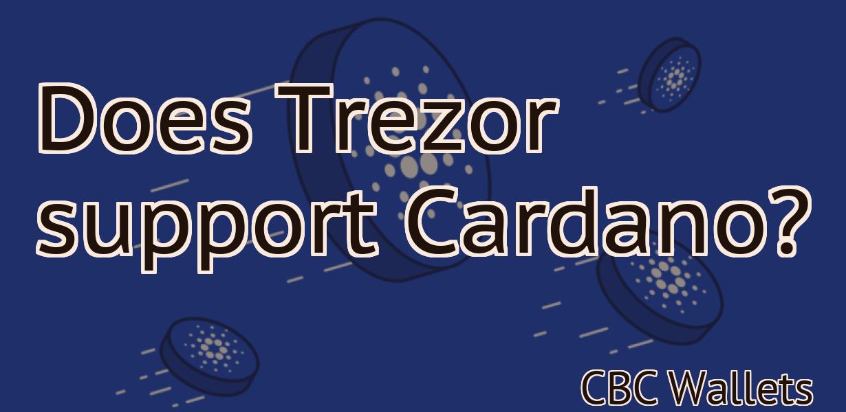 Does Trezor support Cardano?