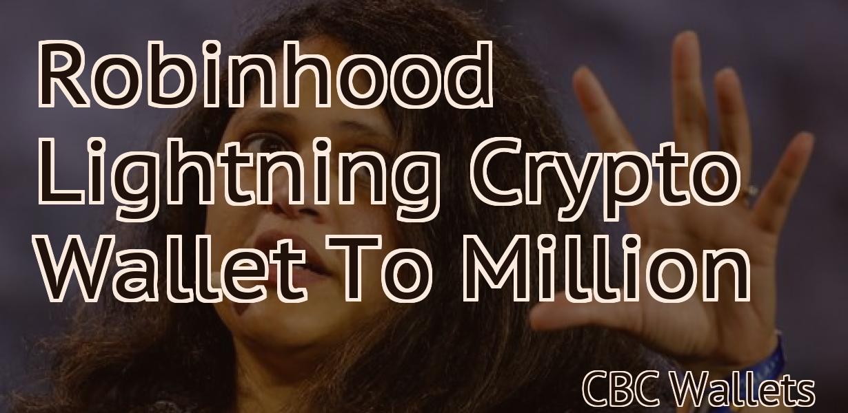 Robinhood Lightning Crypto Wallet To Million