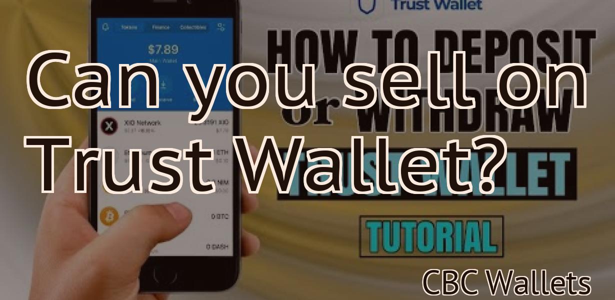 Can you sell on Trust Wallet?