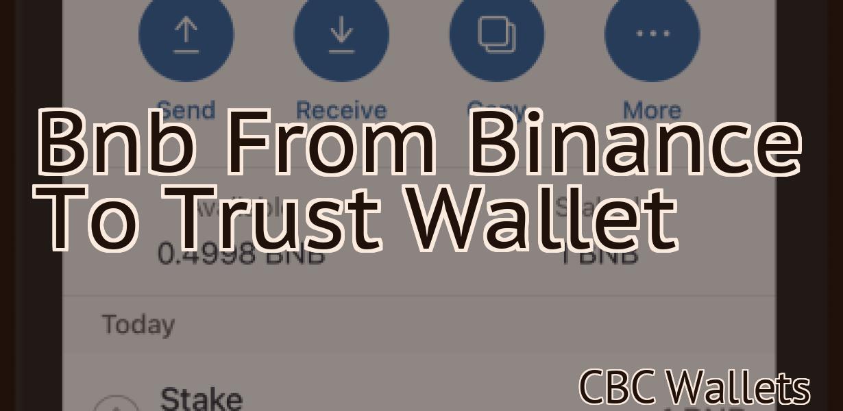 Bnb From Binance To Trust Wallet