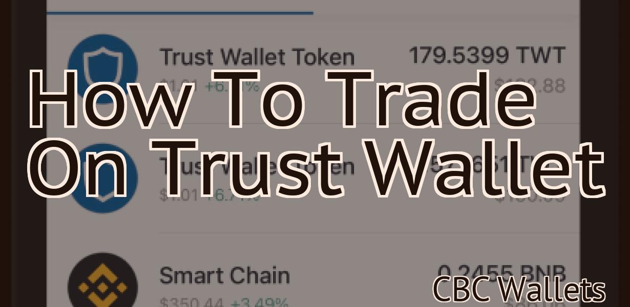 How To Trade On Trust Wallet
