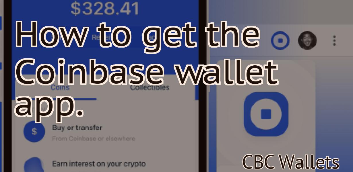 How to get the Coinbase wallet app.