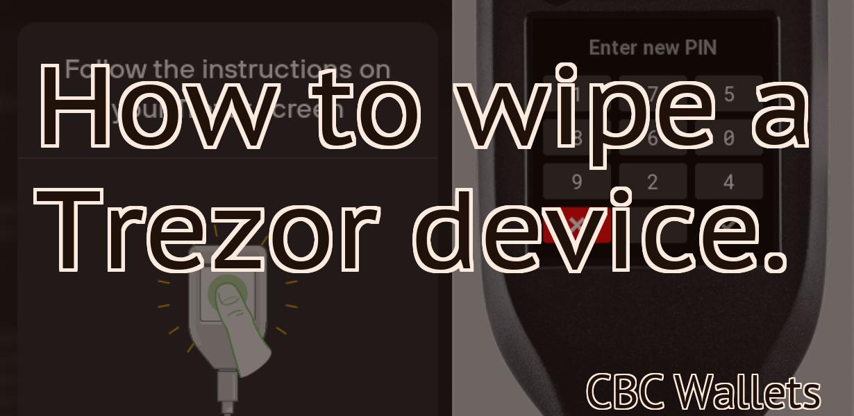 How to wipe a Trezor device.