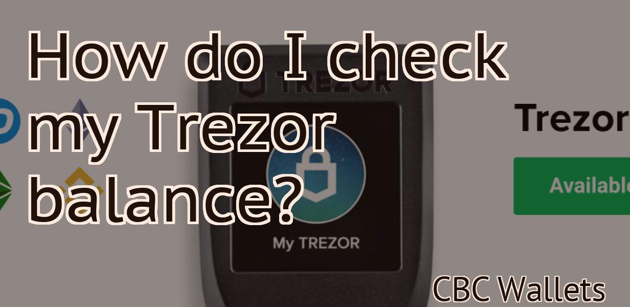 How do I check my Trezor balance?
