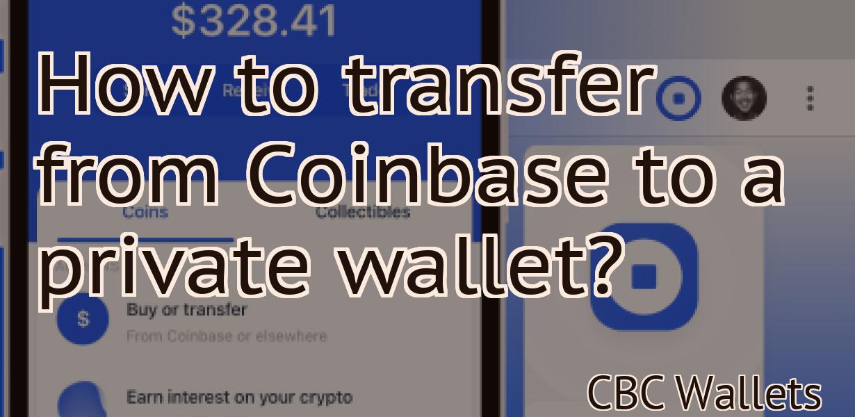How to transfer from Coinbase to a private wallet?