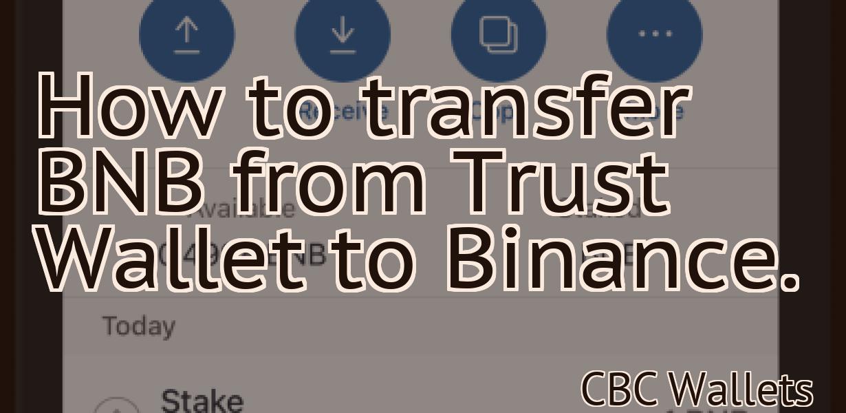 How to transfer BNB from Trust Wallet to Binance.