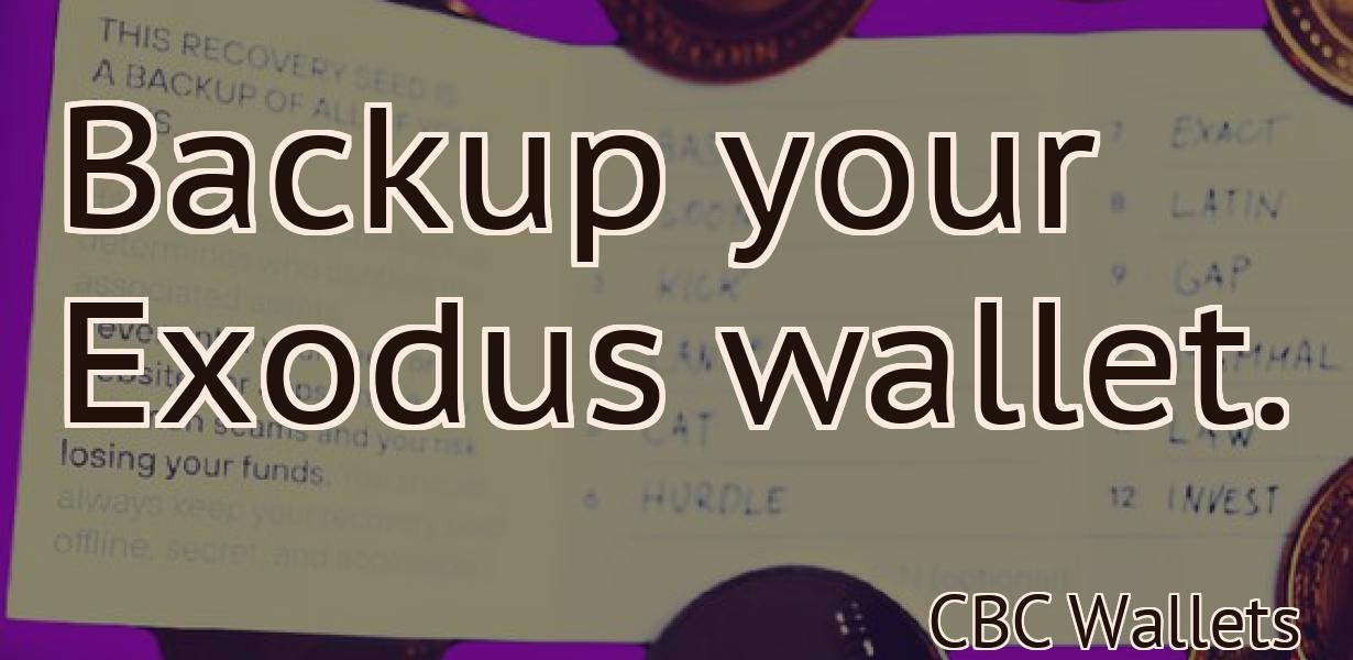 Backup your Exodus wallet.