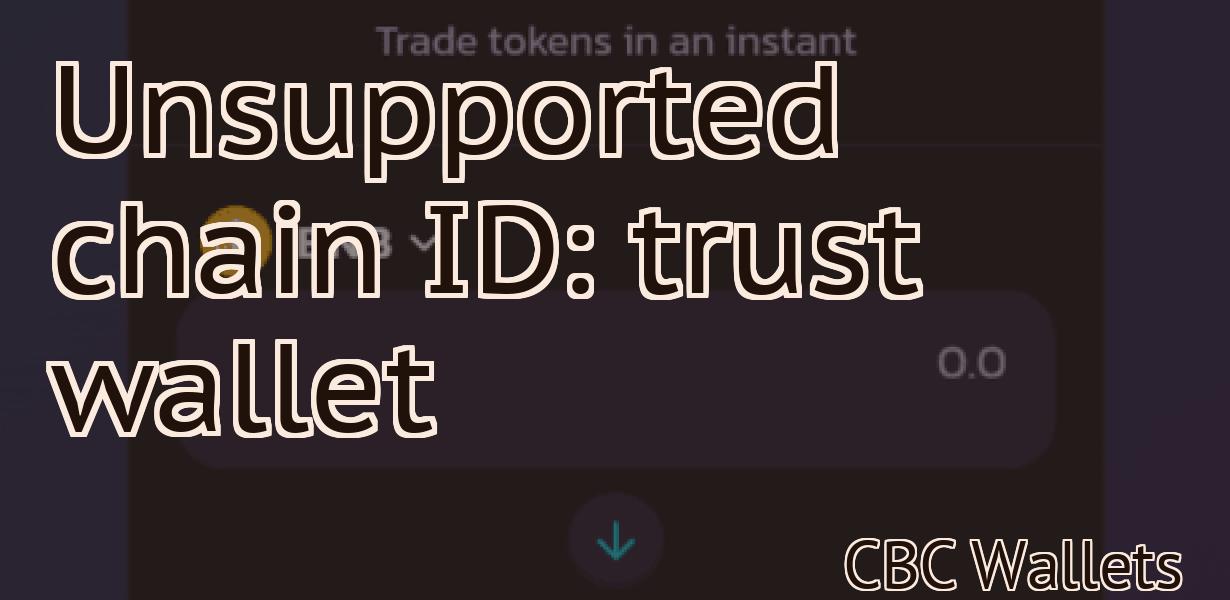 Unsupported chain ID: trust wallet