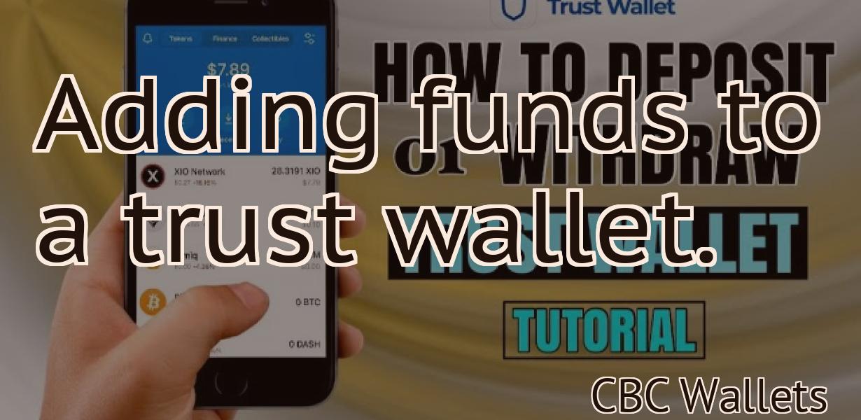 Adding funds to a trust wallet.