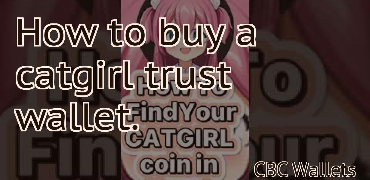 How to buy a catgirl trust wallet.
