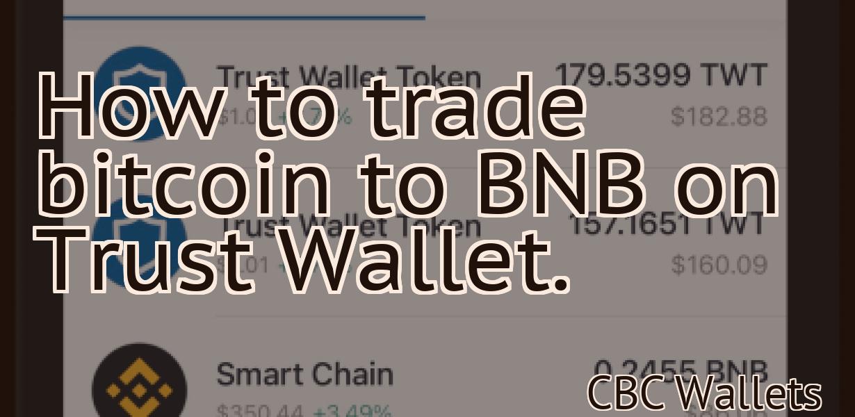 How to trade bitcoin to BNB on Trust Wallet.