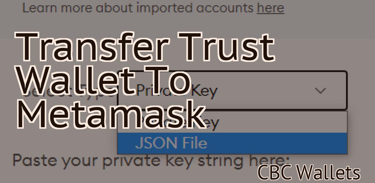 Transfer Trust Wallet To Metamask