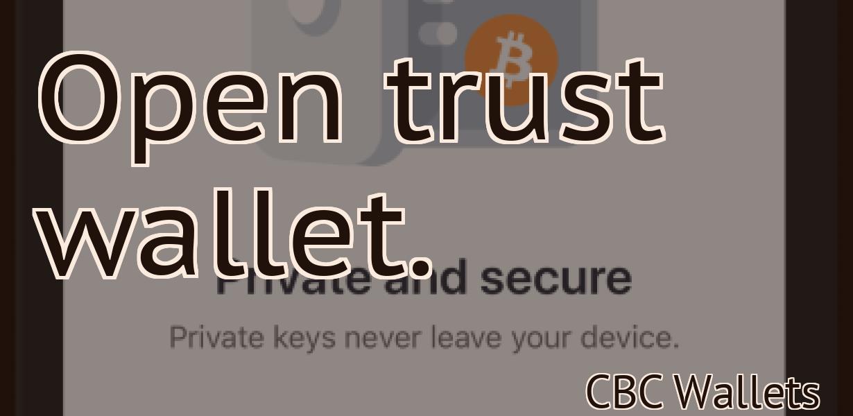 Open trust wallet.