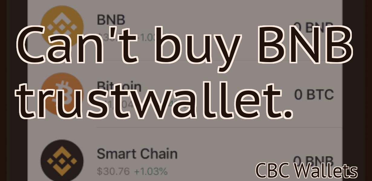 Can't buy BNB trustwallet.