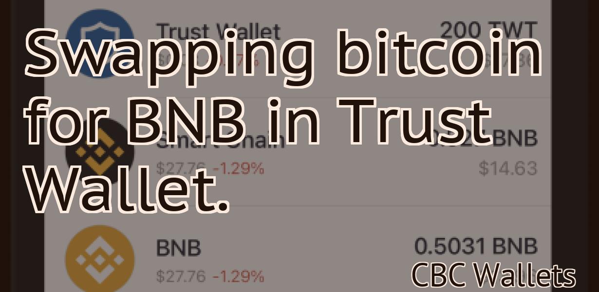 Swapping bitcoin for BNB in Trust Wallet.