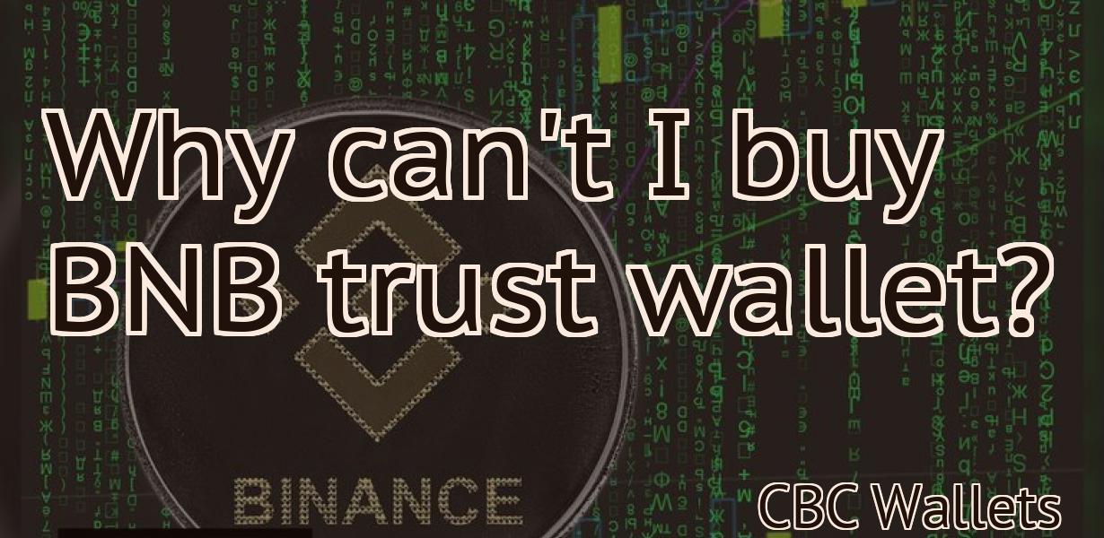Why can't I buy BNB trust wallet?