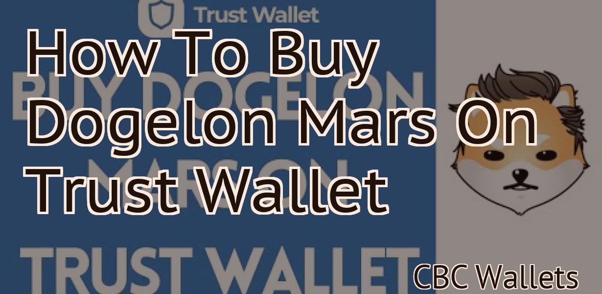 How To Buy Dogelon Mars On Trust Wallet