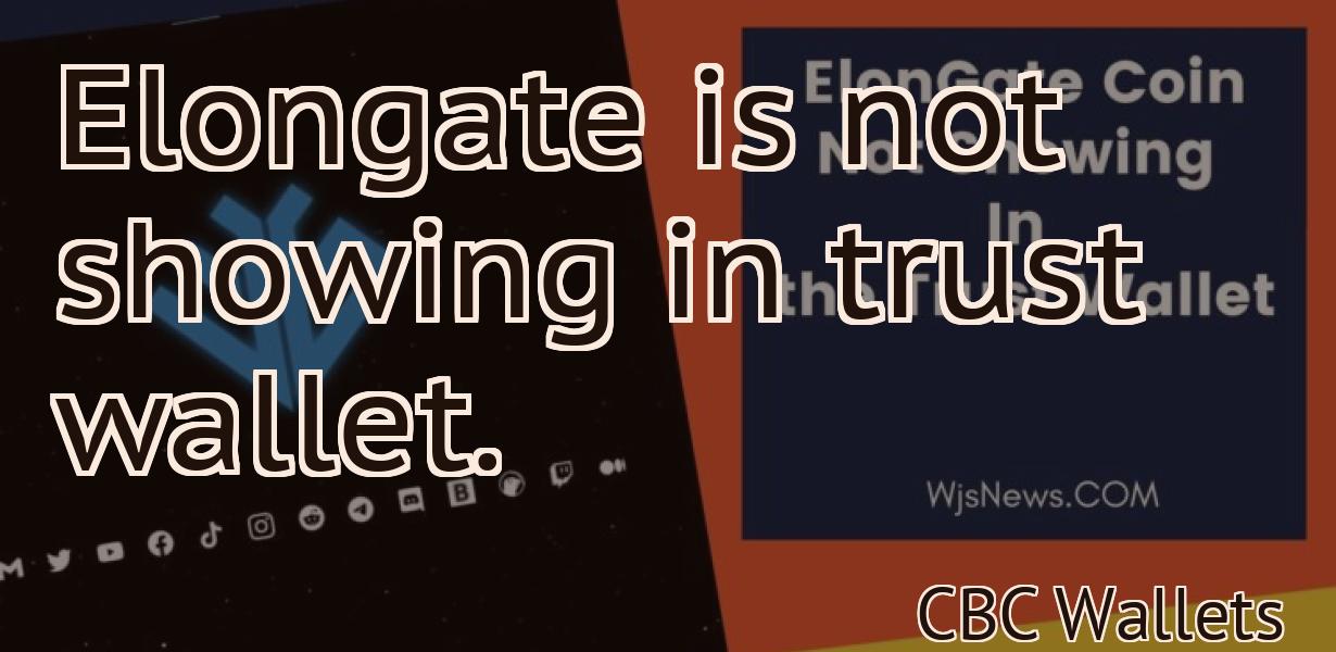 Elongate is not showing in trust wallet.