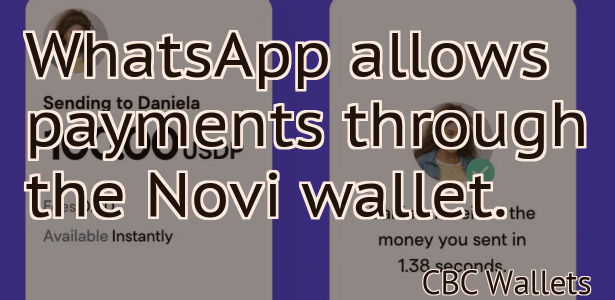 WhatsApp allows payments through the Novi wallet.