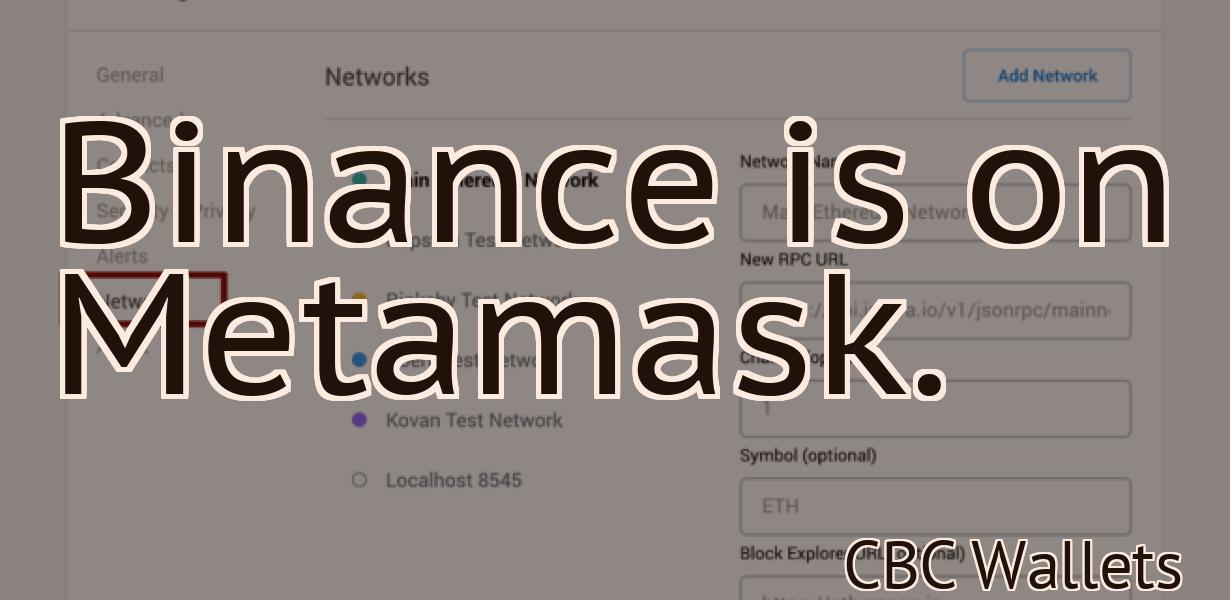 Binance is on Metamask.
