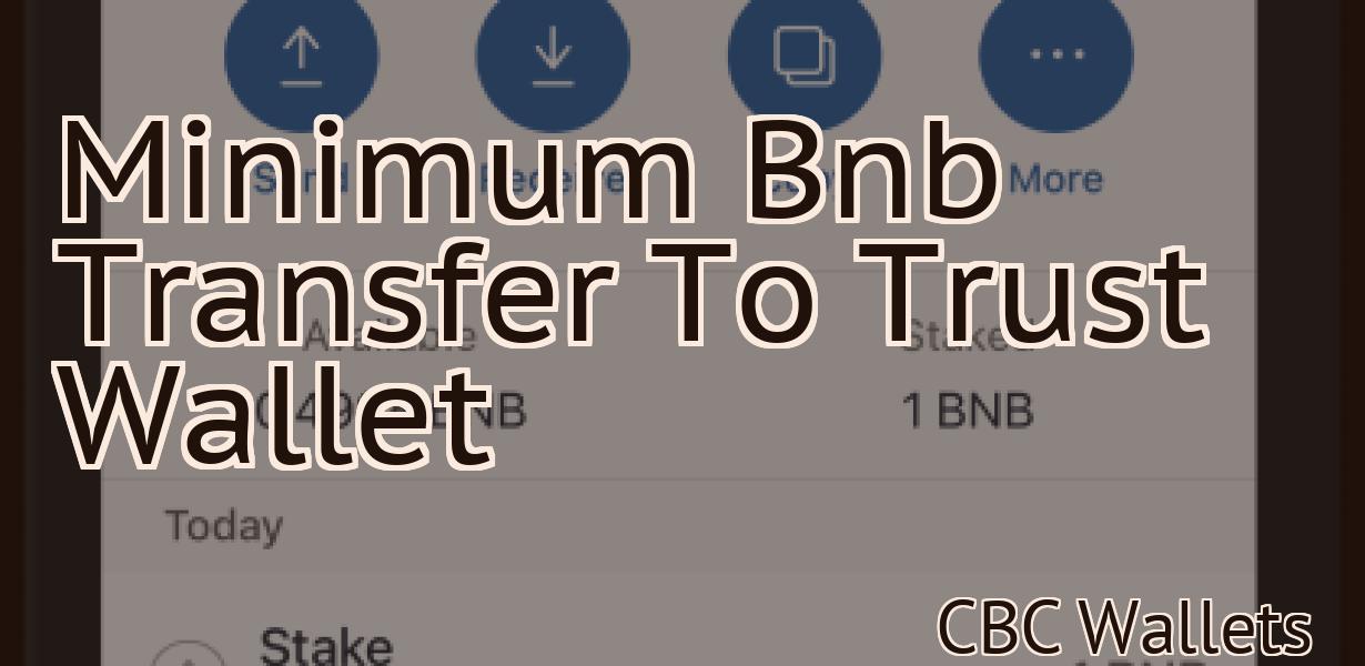 Minimum Bnb Transfer To Trust Wallet