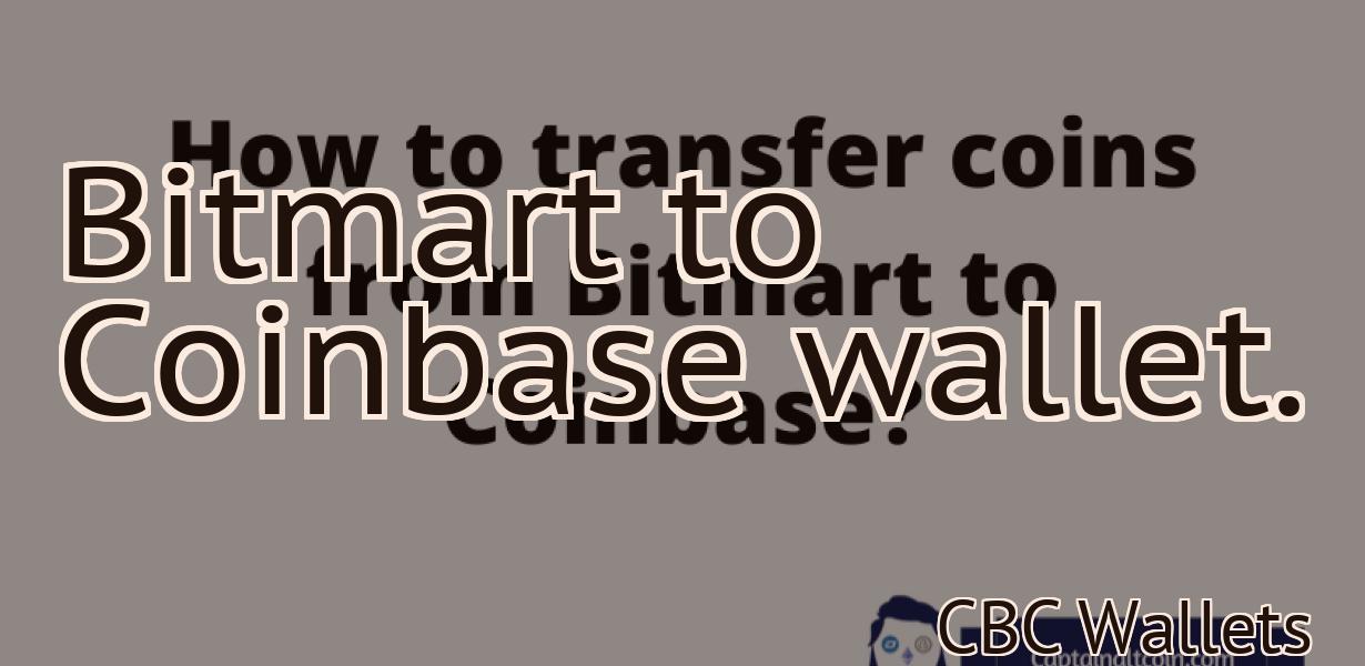 Bitmart to Coinbase wallet.