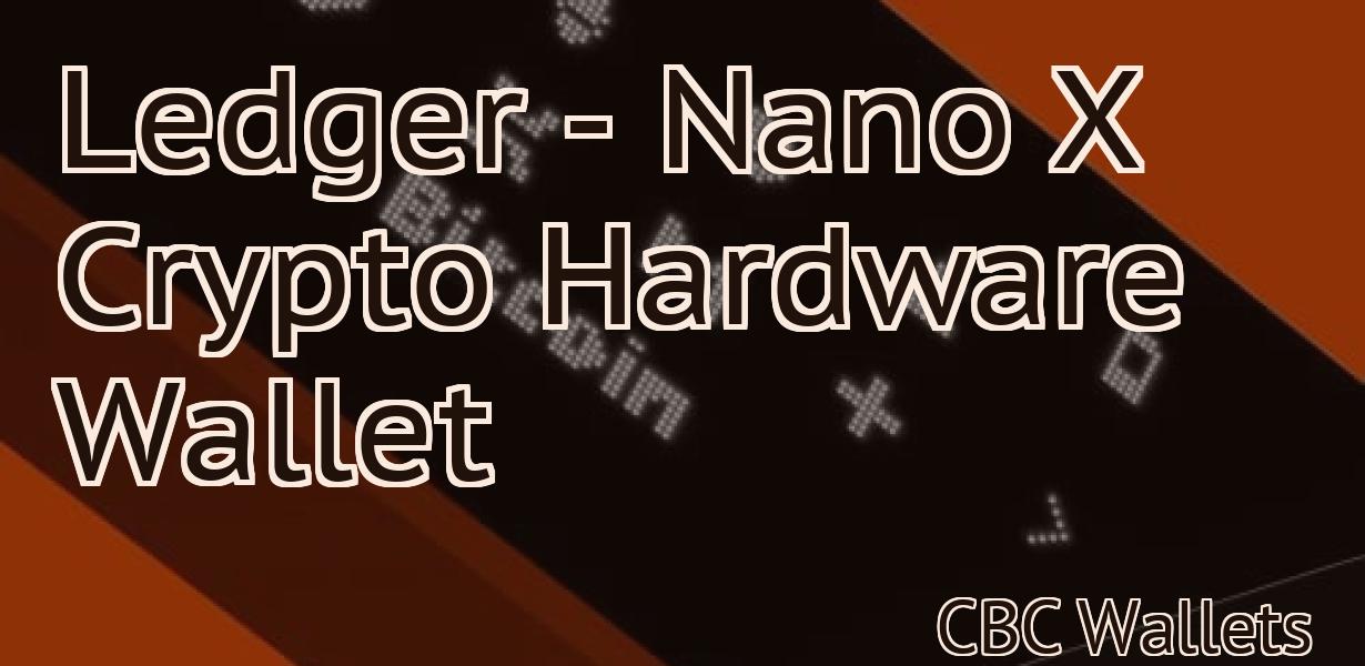 Ledger - Nano X Crypto Hardware Wallet