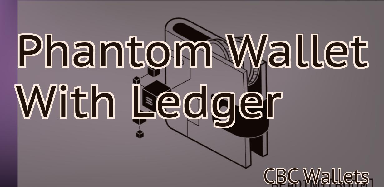Phantom Wallet With Ledger