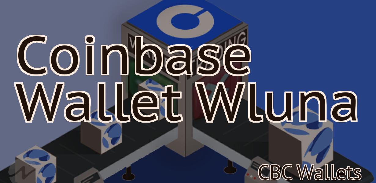 Coinbase Wallet Wluna