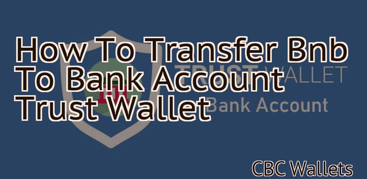How To Transfer Bnb To Bank Account Trust Wallet