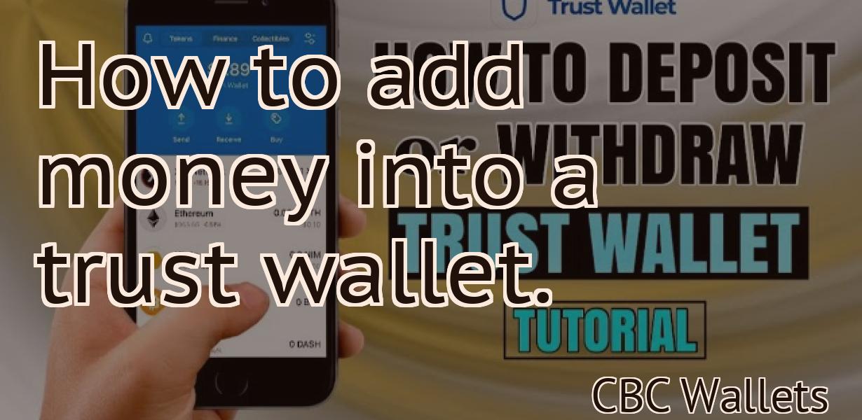 How to add money into a trust wallet.